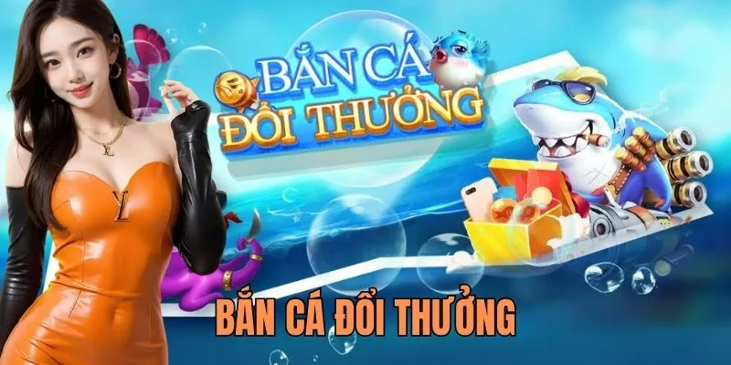 Bắn Cá Đổi Thưởng 789WIN