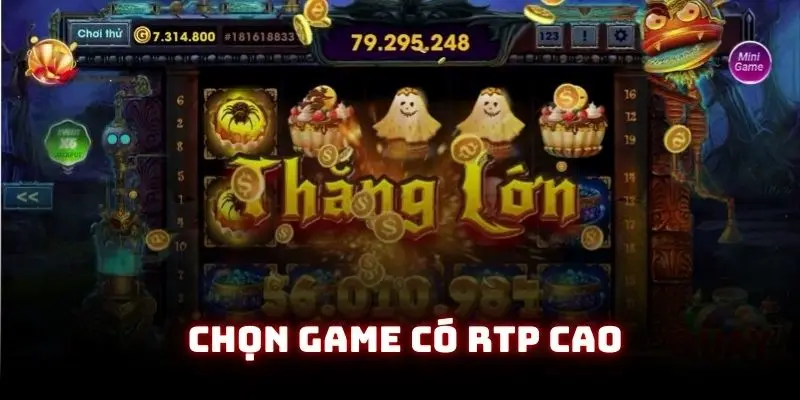 Trải nghiệm ở game có tỷ lệ hoàn trả cho người chơi cao