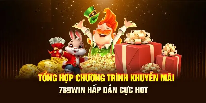 Khuyến mãi 789WIN chưa bao giờ làm hội viên phải thất vọng